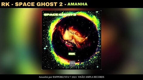 RK - SPACE GHOST 2 - AMANHA