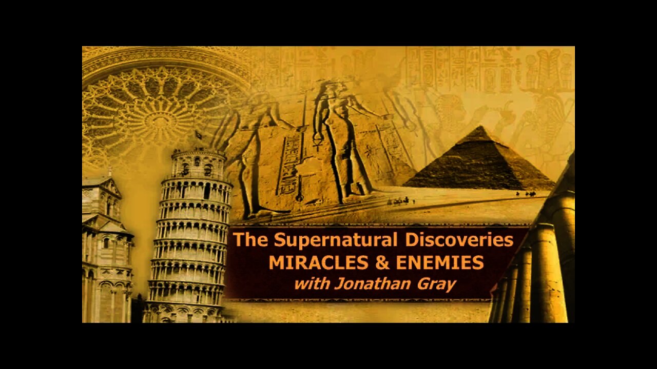 Episode 1 - The Superantural Discoveries - Miracles & Enemies with Jonathan Gray