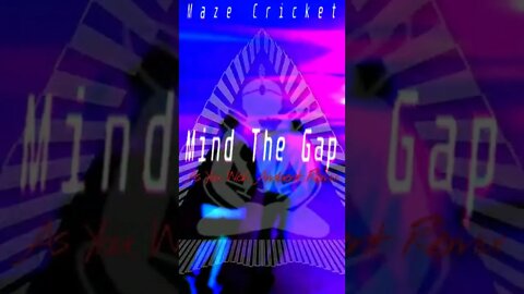 MAZE CRICKET'S "MIND THE GAP" REMIXED by AS YOU WISH AMBIENT