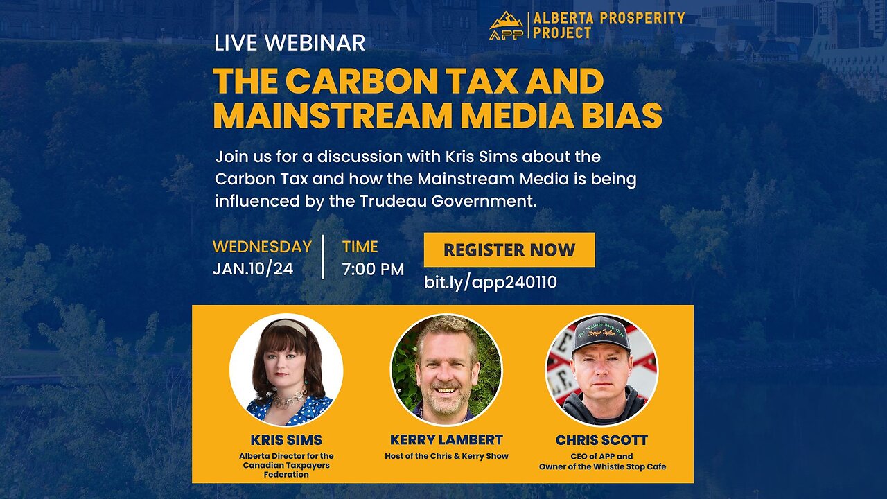 240110 Alberta Prosperity Project Webinar: The Carbon Tax and Mainstream Media Bias