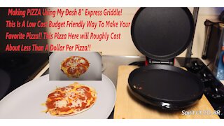 MAKING A BUDGET FRIENDLY PIZZA IN MY 8 INCH DASH EXPRESS GRIDDLE