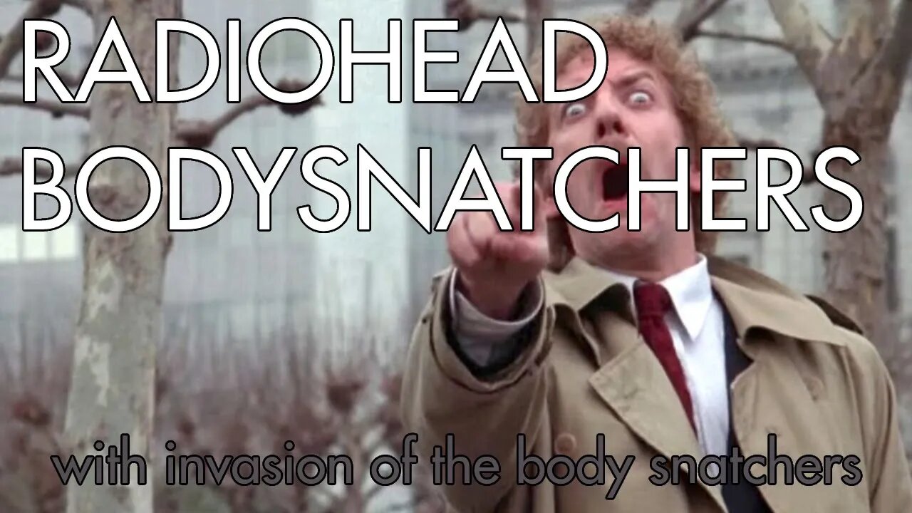 Radiohead - Bodysnatchers (Invasion of the Body Snatchers) (Unofficial Music Video)