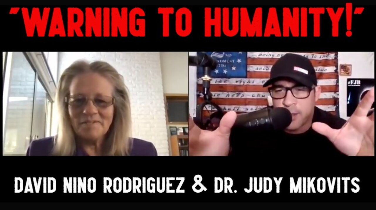 David Nino Rodriguez & Dr. Judy Mikovits: "WARNING TO HUMANITY!"