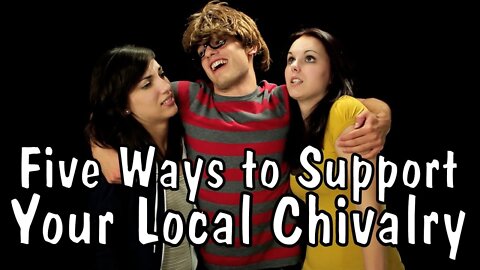 Messy Mondays: Five Ways to Support Your Local Chivalry