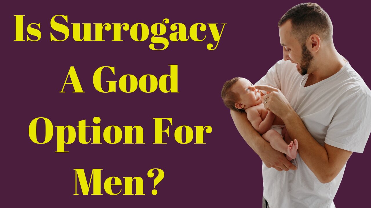 Is Surrogacy A Good Option For Men Who Want Children