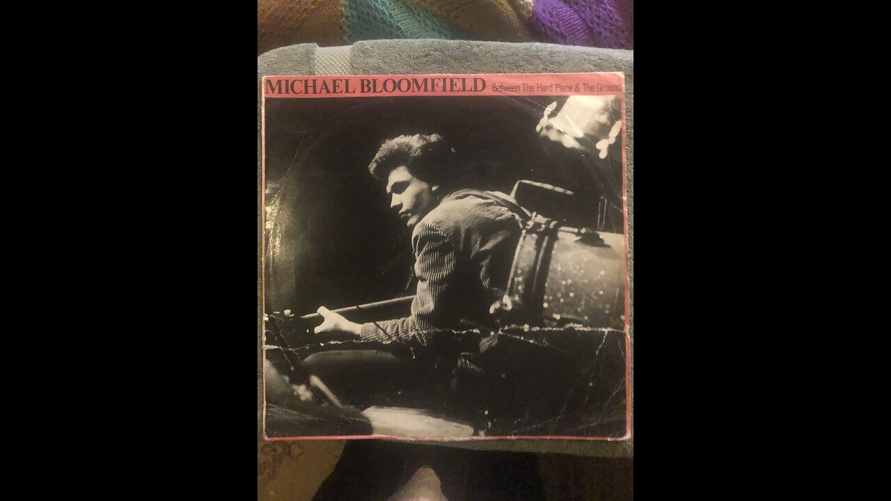 Michael Bloomfield LP-Between the Hard Place and the Ground.