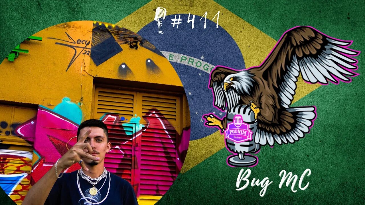 BUG MC [ ARTISTA DE FUNK/TRAP ] - PODVIM #411