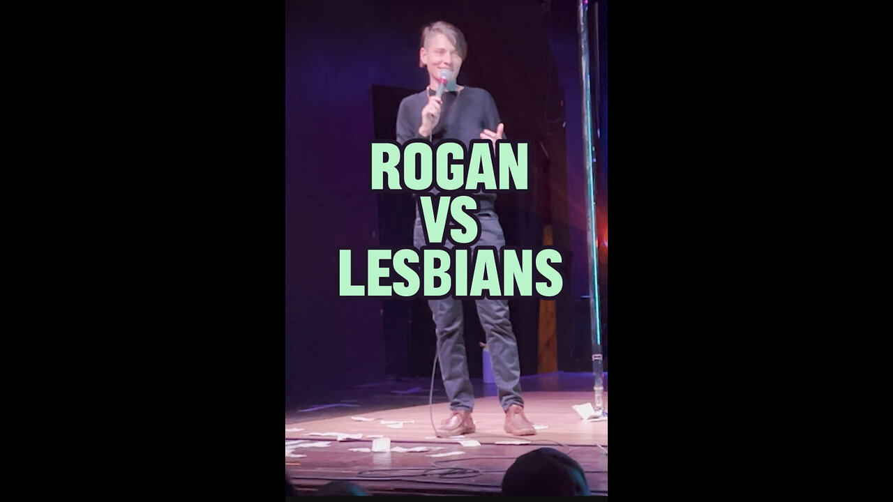 Rogan Vs Lesbians