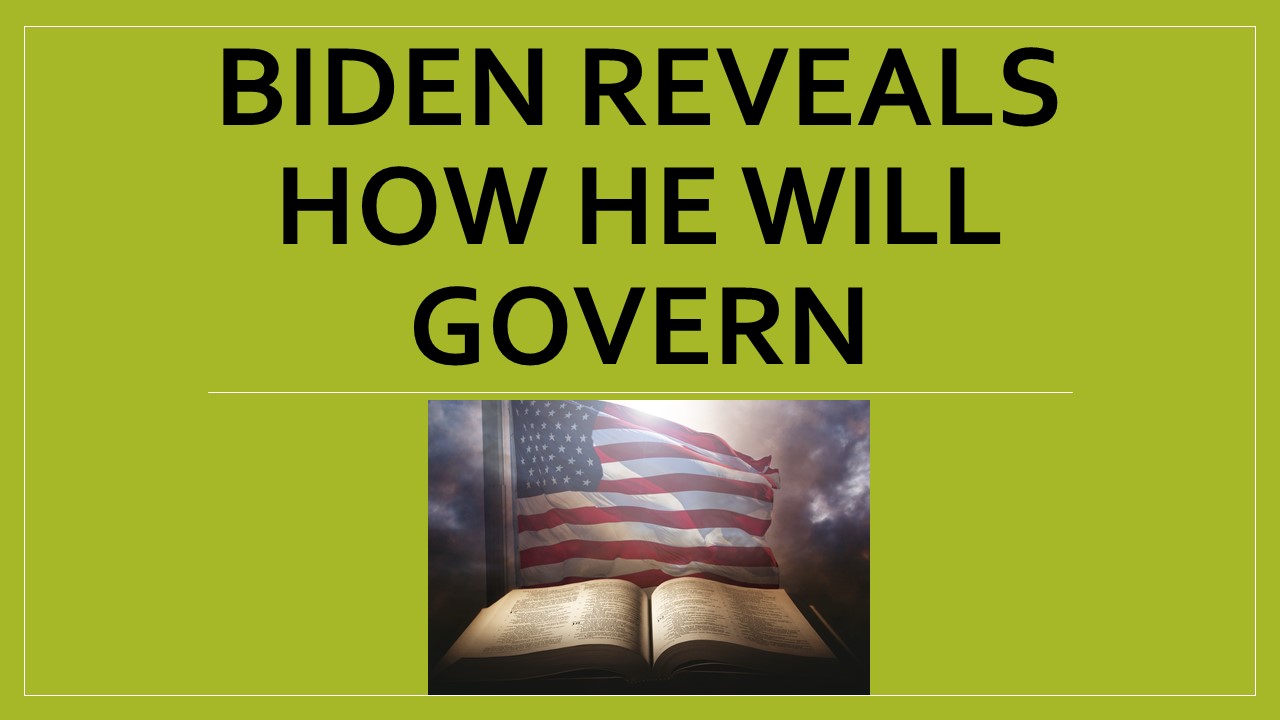 Biden Reveals How He Will Govern
