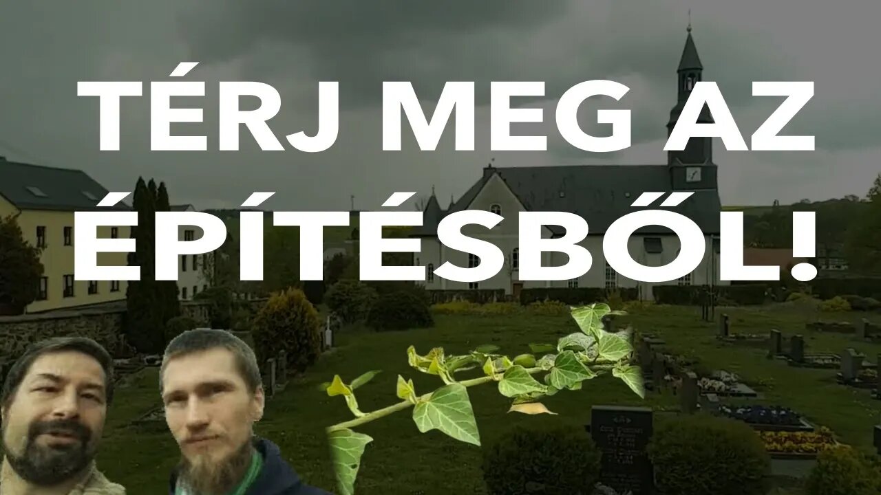 Meg kell térni az építésből, építkezésből! (Lucas és Attila, 2020 május)