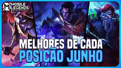 TOP 3 MELHORES HERÓIS DE CADA POSIÇÃO | JUNHO 2023 | MLBB