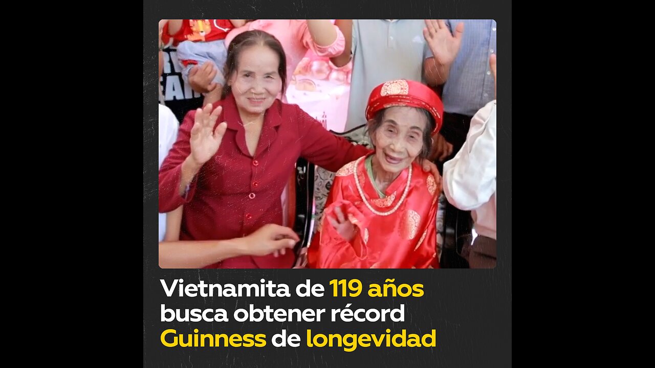 Vietnamita de 119 años busca entrar al récord Guinness mundial de longevidad