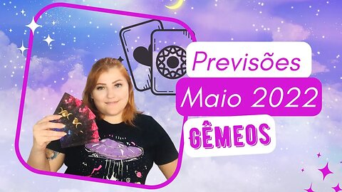 Gêmeos ♊️ Maio 2022 - Não deixe que ninguém roube sua paz!