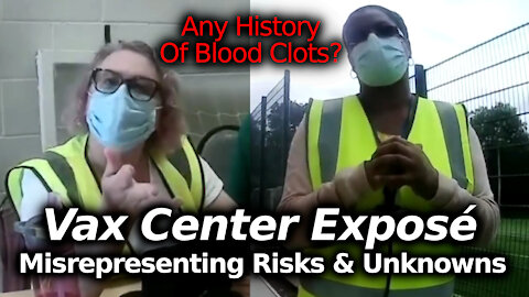 Vax Center Exposé: Nuremberg Code Violating Misstatements Of Risks & Unknowns