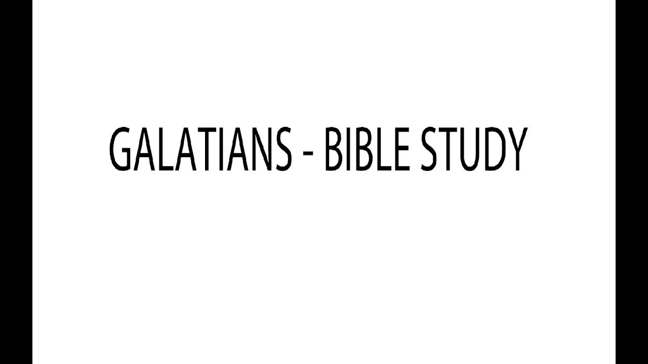 GALATIANS - BIBLE STUDY