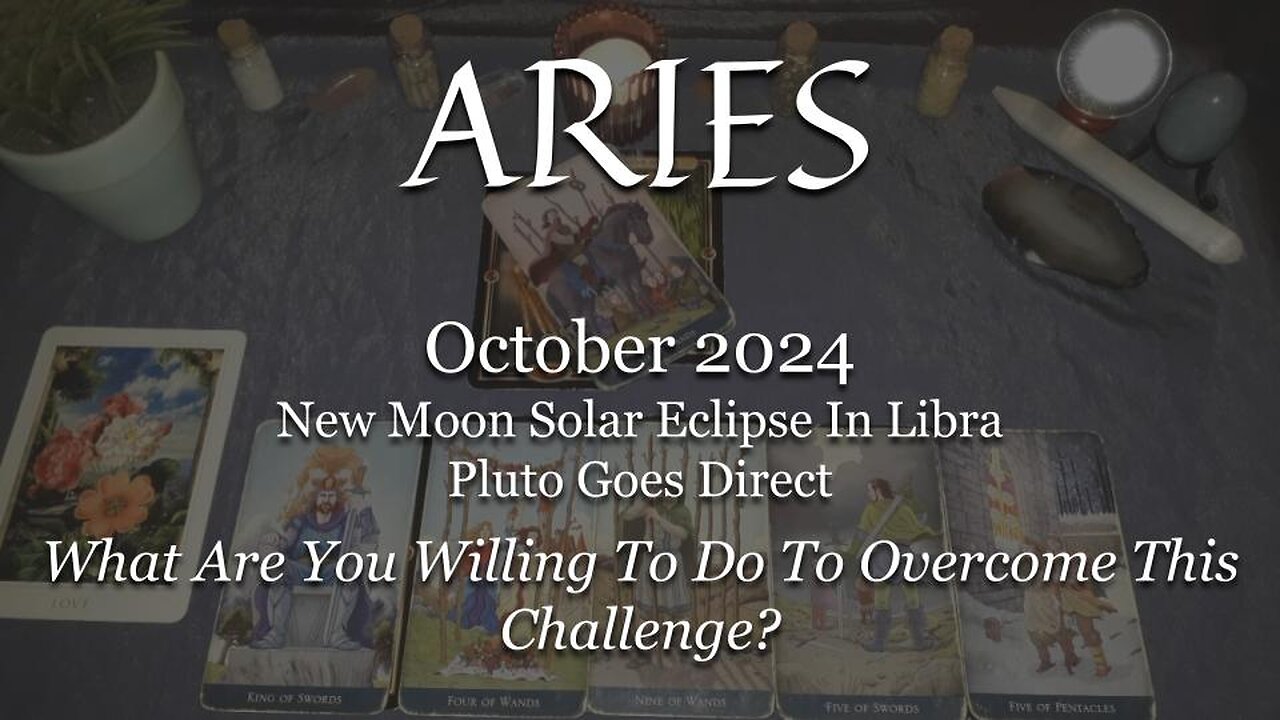 ARIES - What Are You Willing To Do To Overcome This Challenge? - October 2024