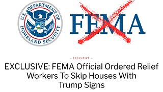 EXCLUSIVE: FEMA Official Ordered Relief Workers To Skip Houses With Trump Signs