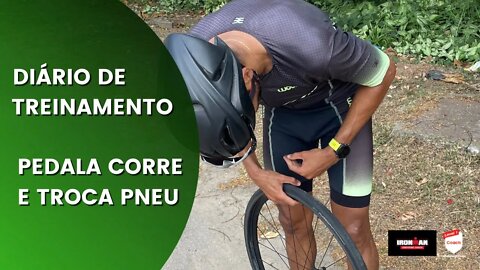 DIÁRIO DE TREINAMENTO - PEDALA CORRE E TROCA PNEU