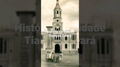 História da Cidade Tianguá Ceará