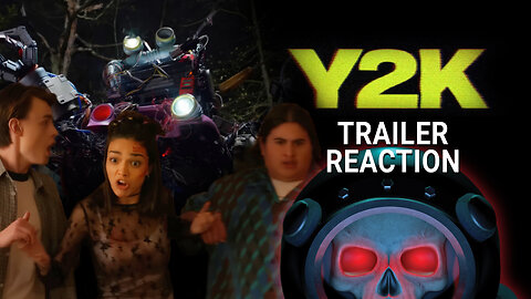 Y2K - Trailer Reaction