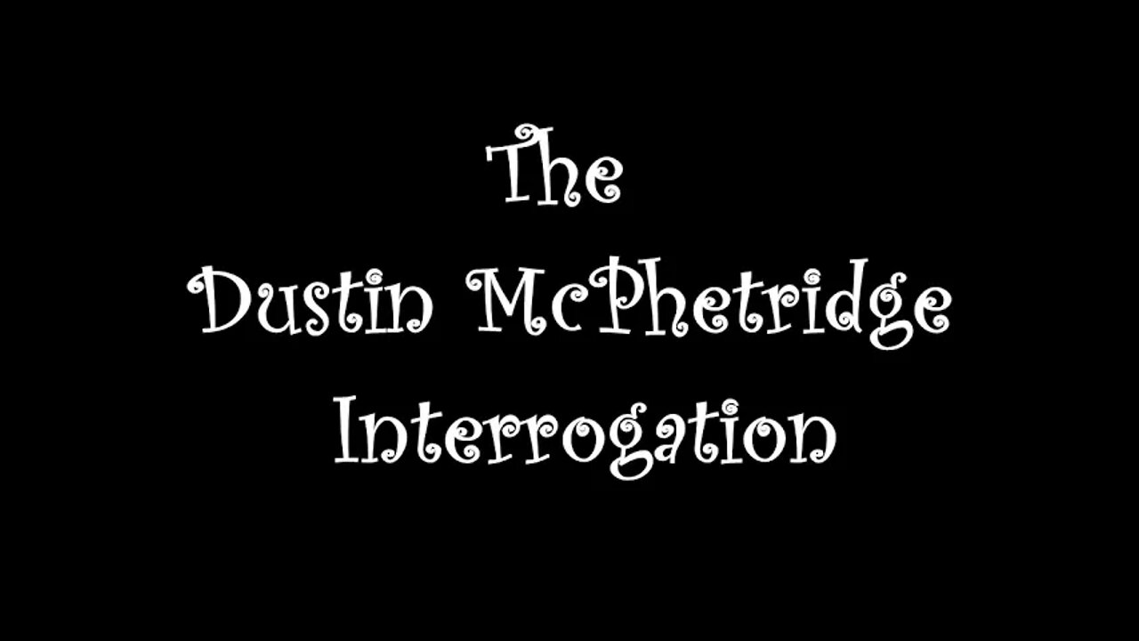 🐇Dustin McPhetridge Interrogation - To Catch A Predator