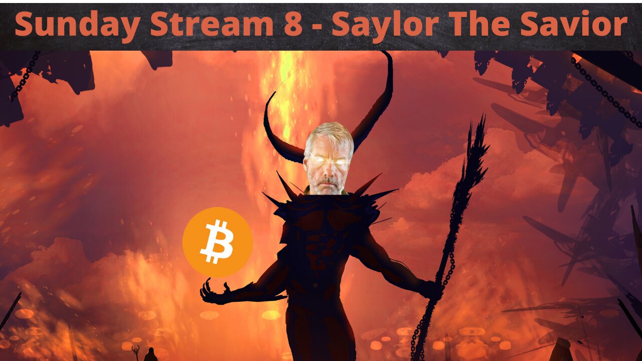 Sunday Stream 8 - Saylor The Savior & The Crypto Deception