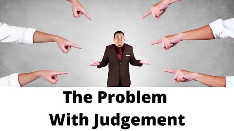 The Problem With Judgement - Romans 14:4-14