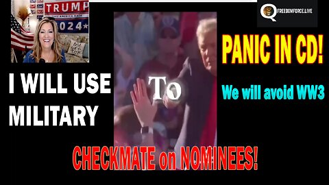 Update Today - Checkmate - Nominees, Panic in DC, WW3 Nuclear!