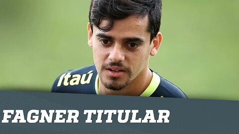 FAGNER será TITULAR contra a Costa Rica! ENTENDA por quê!