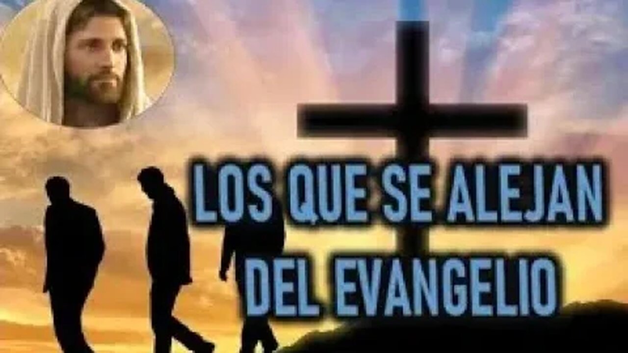 LOS QUE SE ALEJAN DEL EVANGELIO JESUCRISTO REY A ANNA 1