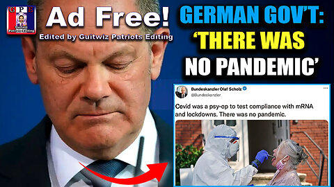 TPV-4.2.24-GERMAN GOV’T ADMITS THERE WAS NO PANDEMIC-AD FREE!