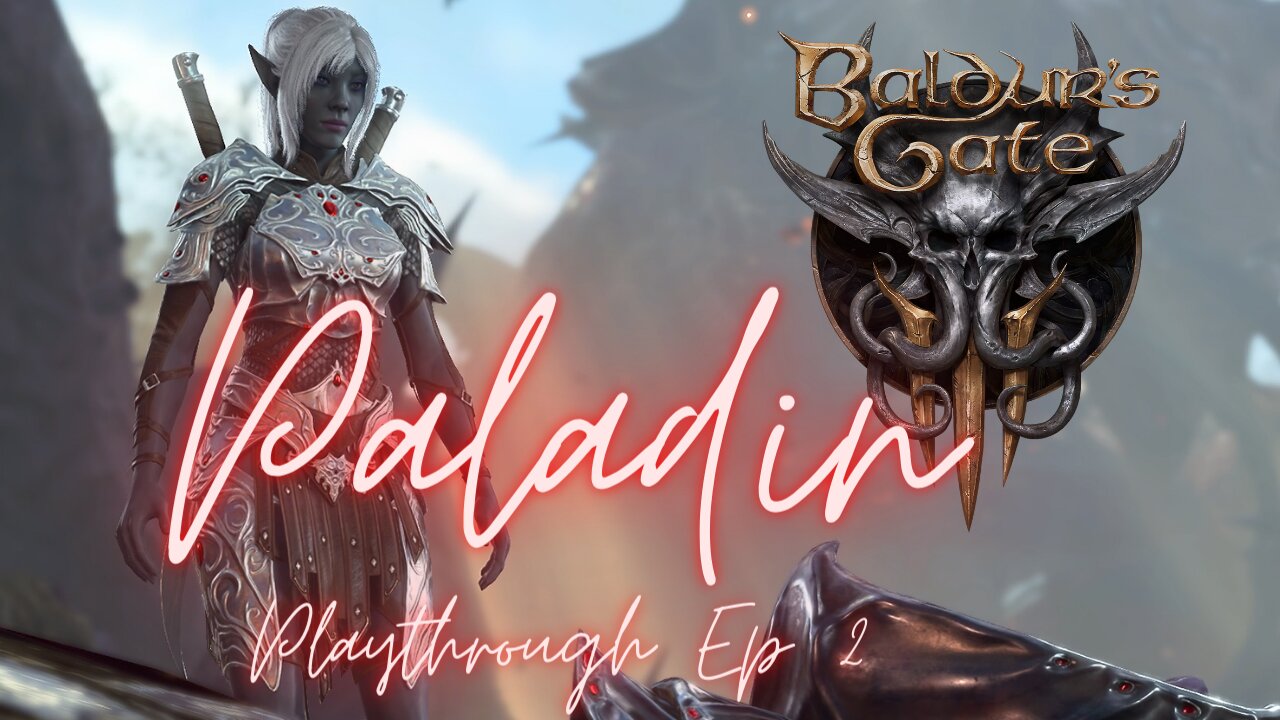 Let's Play a Paladin! - New Baldur's Gate 3 Paladin Playthrough