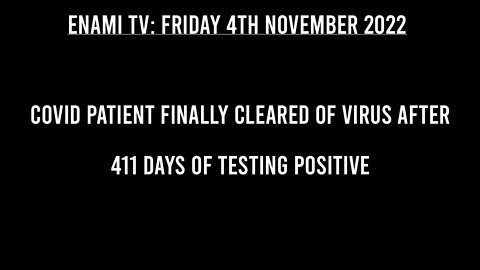 411 days of COVID-19 - World's longest Covid patient finally cleared of virus after over a year.