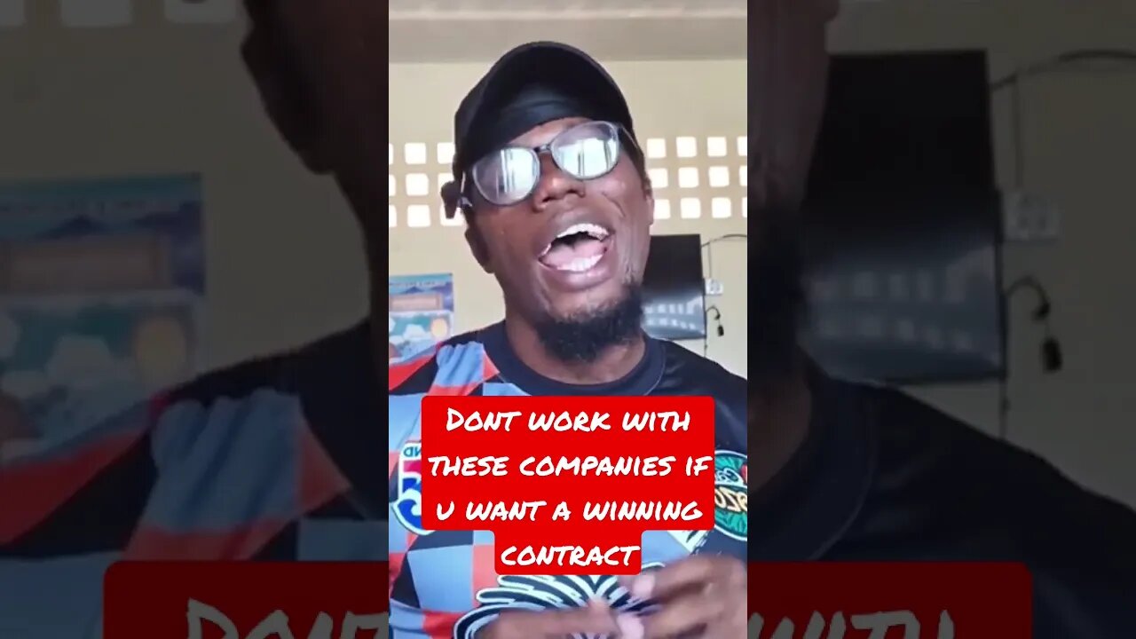 Dont work with these companies if u want a winning contract