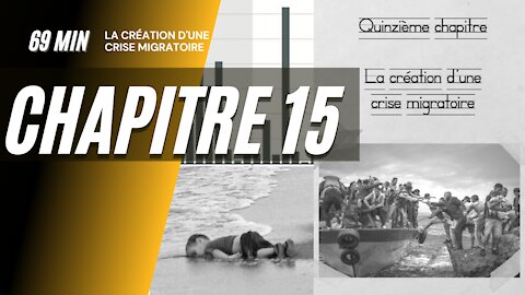 CH15 – La création d’une crise migratoire