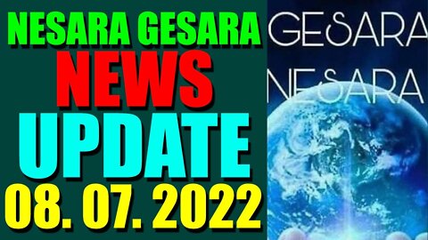 NESARA GESARA NEWS UPDATE TODAY AUGUST 08, 2022