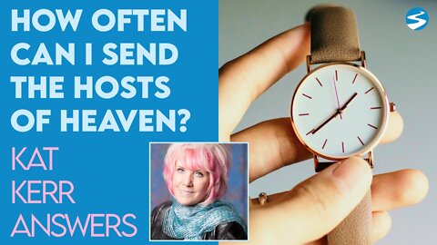 Kat Kerr: How Often Can I Send the Hosts of Heaven? | Nov 10 2021