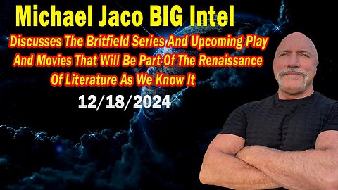 Michael Jaco BIG Intel Dec 18: "Critical Situation Update By Michael Jaco & Chad Stewart"