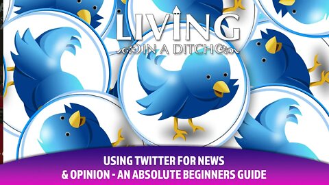 Using Twitter for news & opinion - an absolute beginners guide