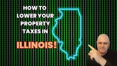 How to Lower Your Property Taxes in Illinois!