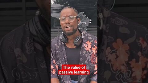 The value of passive learning