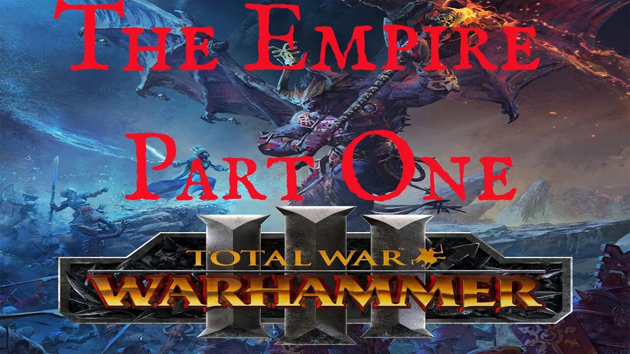 Total War: Warhammer 3, The Empire Playthrough