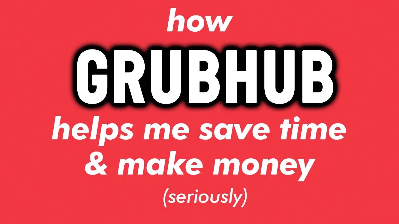 My Time is Money & Grubhub Helps Me Save Time & Make More Money