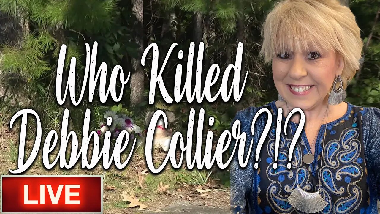 CASE DISCUSSION - Justice for Debbie Collier - TIMELINE & UPDATES