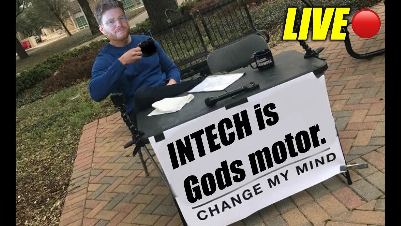 INTECH IS THE WORLDS GREATEST MOTOR. (Change My Mind)