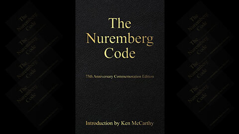 The systematic attack on the Nuremberg Code