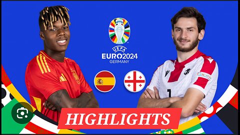 Highlights- Spain 🇪🇸 Vs Georgia 🇬🇪 Football Match