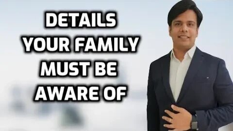 Details your Family must be aware of !! sharing information to right person...