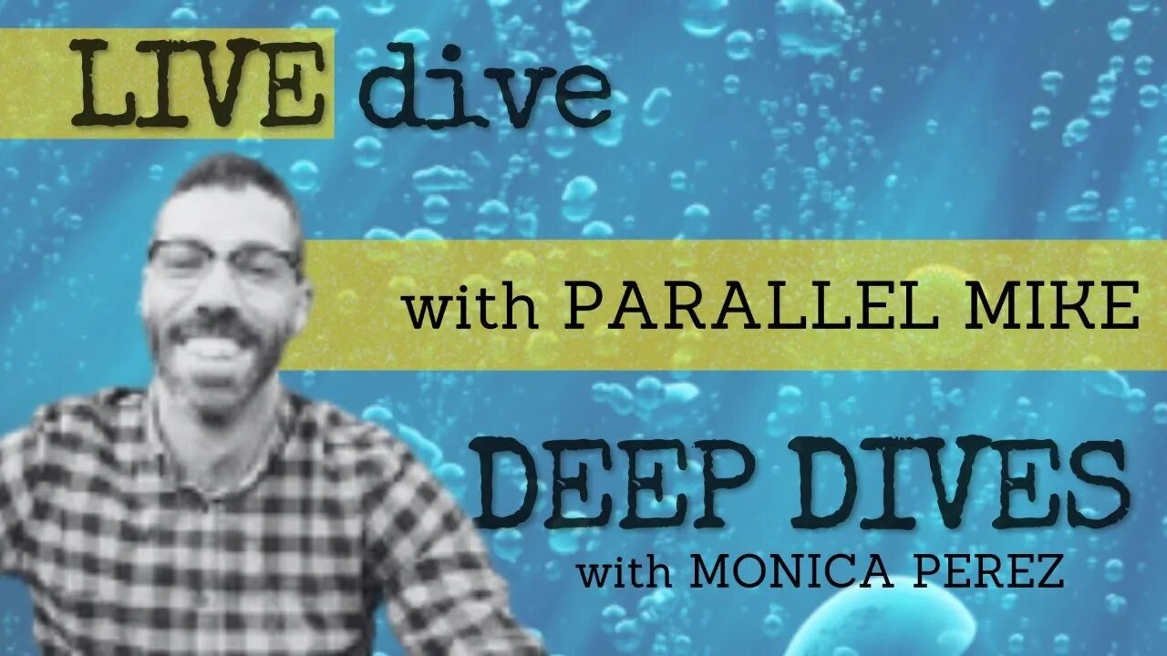 Live Dive with Parallel Mike, Wednesday Nov 30, 11amPT/2pmET