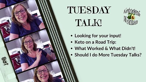 Tuesday Talk | What Helped Me Stay Keto on My Road Trip | Random Stuff!